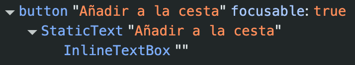 Árbol de accesibilidad con un botón 'Añadir a la cesta' con focusable: true, un StaticText 'Añadir a la cesta' y un InlineTextBox vacío
